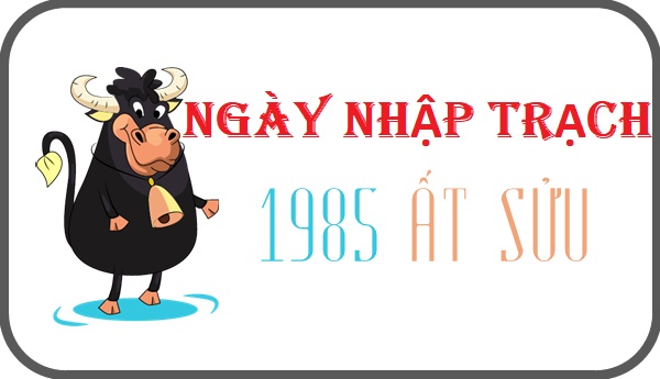 Ngày đẹp chuyển nhà tuổi Ất Sửu