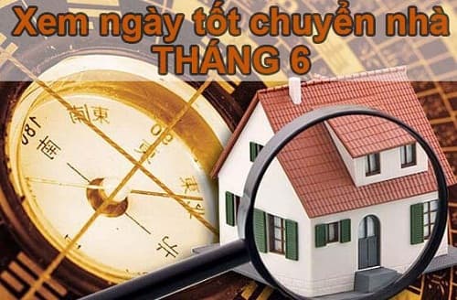 Ngày đẹp chuyển nhà tháng 6 năm 2024